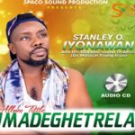 Stanley O Iyonawan - Imadeghetrela (Full Album) | Stanley O Iyonawan album