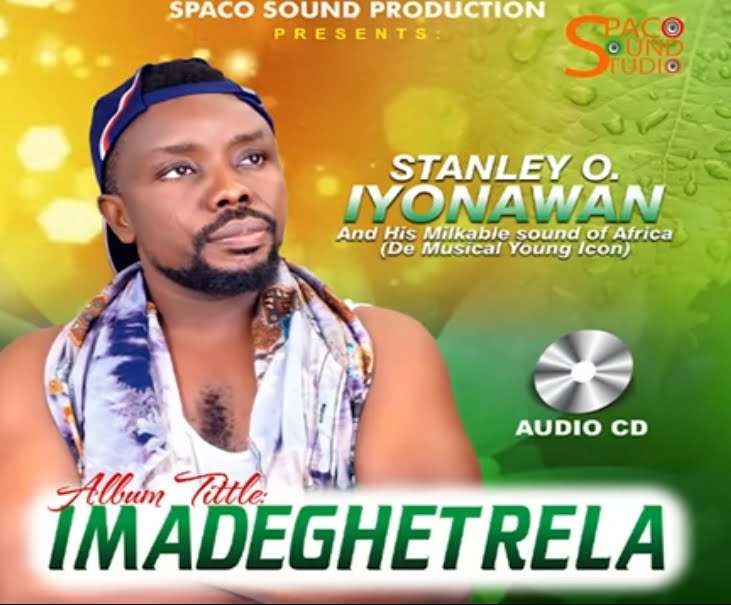Stanley O Iyonawan - Imadeghetrela (Full Album) | Stanley O Iyonawan album