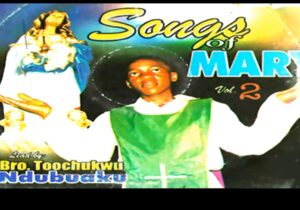 Bro Tochukwu Ndubuaku - Songs Of Mary | Tochukwu Ndubuaku Songs Of Mary