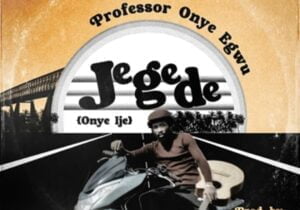 Professor Onye Egwu - Jegede (Onye Ije) | professor Onye Egwu Jegede Onye Ije