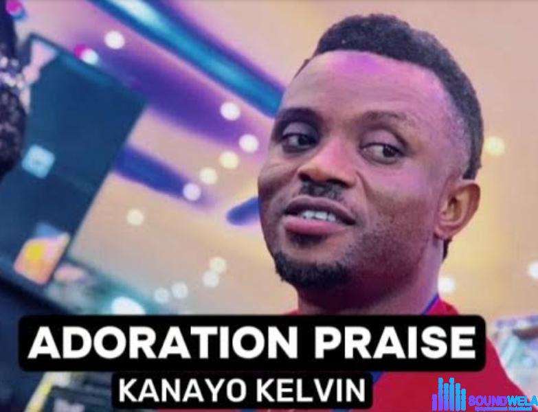 Kanayo Kelvin - Adoration Praise | Kanayo Kelvin Adoration Praise