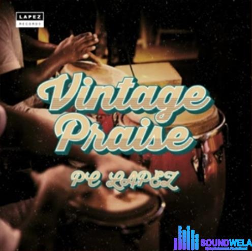 PC Lapez - Vintage Praise | PC Lapez vintage praise