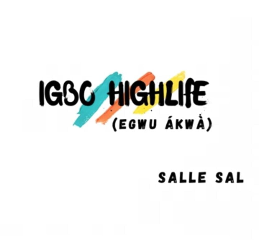 Salle Sal - Igbo Highlife (Egwu Ákwà) | Salle Sal Igbo highlife Egwu akwa