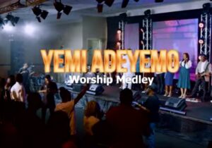 Yemi Adeyemo - Anointed Worship Medley | Yemi Adeyemo Anointed Worship Medley