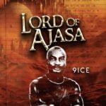 9ice – Lord of Ajasa Album | 9ice lord of ajasa