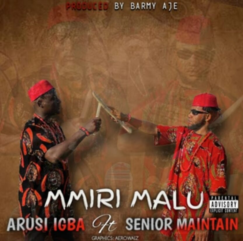 Arusi Igba - Mmiri Malu (Feat. Senior Maintain) | Arusi Igba Mmiri malu