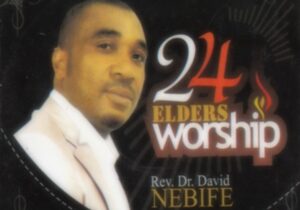 David Nebife - 24 Elders Worship, Pt. 2 | David Nebife 24 Elders Worship Pt. 1