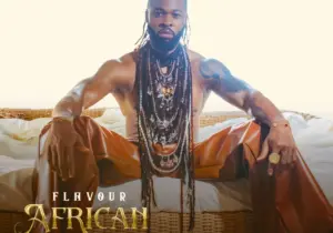 Flavour – Fearless ft. Ejyk Nwamba | Flavour African Royalty ALBUM
