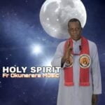Rev Fr Paul Obayi Okunerere - Holy Spirit (Behold) | Fr Paul Obayi Okunerere songs