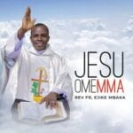 Rev Fr Ejike Mbaka - Jesu Omemma (Live) | Mbaka Jesu Omemma