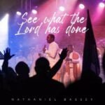 Nathaniel Bassey – See What The Lord Has Done | Nathaniel Bassey – See What The Lord Has Done