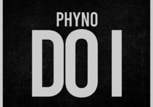 Phyno – Do I | Phyno Do I