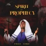 Praiz Singz – School of The Spirit (Prayer Chant) | Praiz Singz – Spirit Of ProphecyAlbum