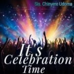 Sis. Chinyere Udoma – It's Celebration Time | Sis. Chinyere Udoma – Its celebration Time