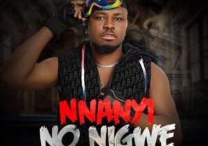 Sooflashy – Nnanyi No Nigwe | Sooflashy Nnanyi No Nigwe