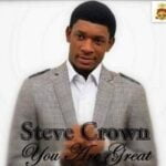 Steve Crown – You Are Great | Steve Crown – You Are Great