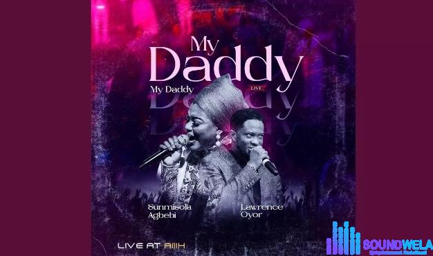 Sunmisola Agbebi – My Daddy My Daddy | Sunmisola Agbebi – My Daddy My Daddy