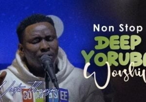 Victor Thompson – Non-Stop Yoruba Worship Medley | Victor Thompson – Non Stop Yoruba Worship Medley