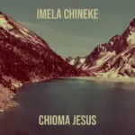 Chioma Jesus – Imela Chineke | chioma jesus – imela chineke