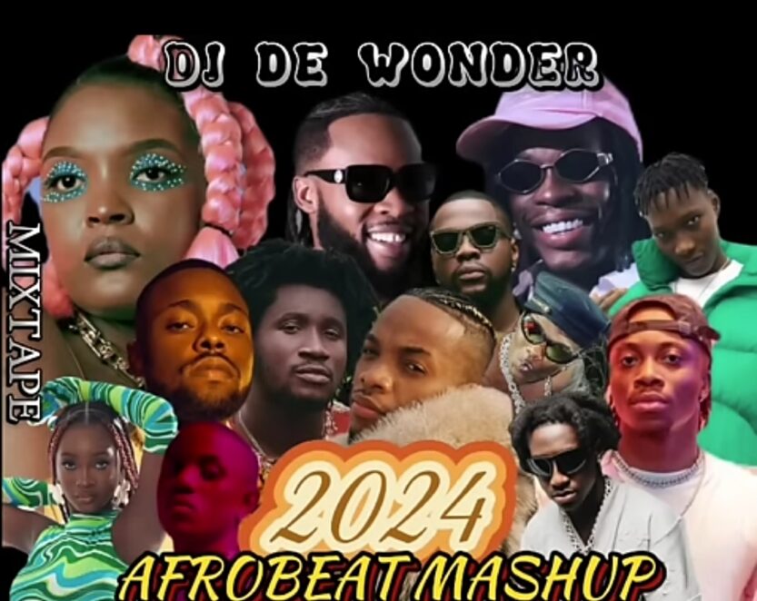 DJ De Wonder - 2024 Afrobeat Mashup | DJ De Wonder Afrobeat Mashup Mixtape