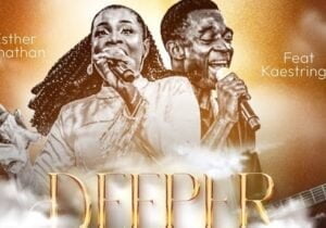 Esther Jonathan – Deeper Experience (Chant) Ft Kaestrings | Esther Jonathan – Deeper Experience Chant Ft Kaestrings