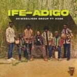 Okwesilieze Group – Ife-Adigo ft. Kcee | IMG 20240104 142129