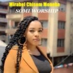 Mirabel Chisom Moneke – Somi Worship | Mirabel Chisom Moneke – Somi Worship
