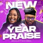 Monique – New Year Praise Ft Mike Abdul | Monique – New Year Praise Ft Mike Abdul