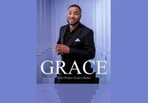 Gozie Okeke – Grace | Real Prince Gozie Okeke – Grace