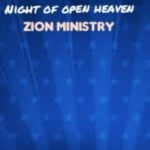 Zion Ministry - Night Of Open Heaven | Zion Ministry Night Of Open Heaven Soundwela