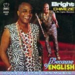Bright Chimezie – Because of English | Bright Chimezie Because of English Soundwela