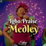 Enkay Ogboruche – Igbo Praise Medley | Enkay Ogboruche – Igbo Praise Medley