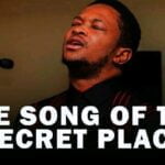 Evang. Lawrence Oyor – The Song Of The Secret Place | Evang. Lawrence Oyor – The Song Of The Secret Place
