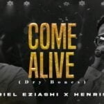 Gabriel Eziashi & Henrisoul – Come Alive | Gabriel Eziashi Henrisoul – Come Alive