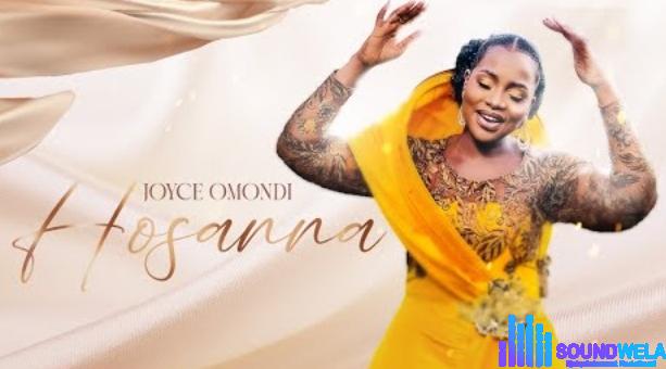 Joyce Omondi – Hosanna | Joyce Omondi – Hosanna