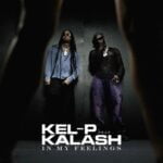 Kel-P – In My Feelings ft. Kalash | Kel P In My Feelings ft Kalash