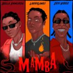 Larrylanes – Mamba ft. Seyi Vibez & Bella Shmurda | Larrylanes Mamba ft Seyi Vibez Bella Shmurda