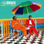 Mc One – Mister Romantic ft. Oxlade | Mc One Mister Romantic FtOxlade Soundwela