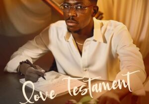Moses Bliss – Love Love | Moses Bliss – Love Testament EP