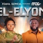 Nana Adwoa – El Elyon Ft Mog | Nana Adwoa – El Elyon Ft Mog