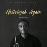 Nathaniel Bassey – Olorun Agbaye (You Are Mighty) | Nathaniel Bassey – Hallelujah Again Revelation 19 3 Album
