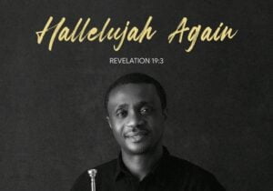 Nathaniel Bassey – Hungry For You | Nathaniel Bassey – Hallelujah Again Revelation 19 3 Album