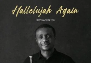 Nathaniel Bassey – Righteous One | Nathaniel Bassey – Hallelujah Again Revelation 19 3 Album