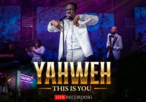 Preye Odede – Yahweh, This Is You | Preye Odede – Yahweh This Is You