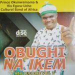 Oku Nwamama - Obughi Na Ikem | Prince Oku Nwamama music