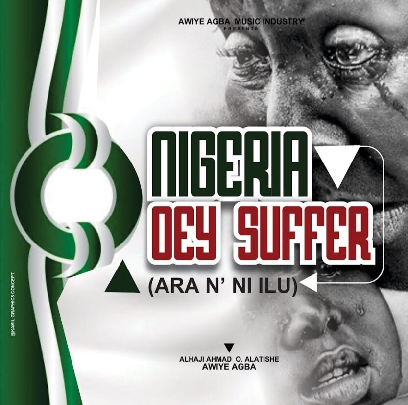 Awiye Agba – Nigeria Dey Suffer | Awiye Agba Nigeria Dey Suffer Soundwela