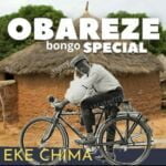 Chima Eke - Obareze | Chima Eke Obareze bongo special