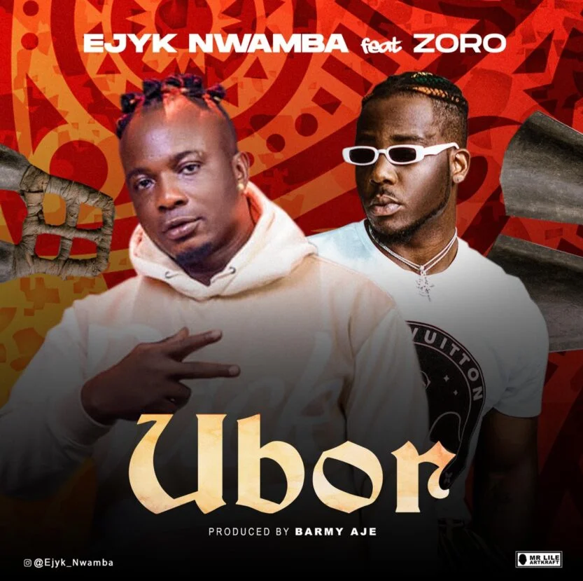 Ejyk Nwamba – Ubor ft. Zoro | Ejyk Nwamba Ubor ft Zoro Soundwela
