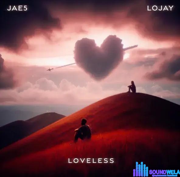 JAE5 & Lojay – Loveless EP | JAE5 Lojay Loveless EP