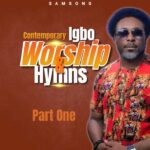 Samsong – Contemporary Igbo Worship & Hymns, Pt. 1 | Samsong – Contemporary Igbo Worship Hymns Pt. 1